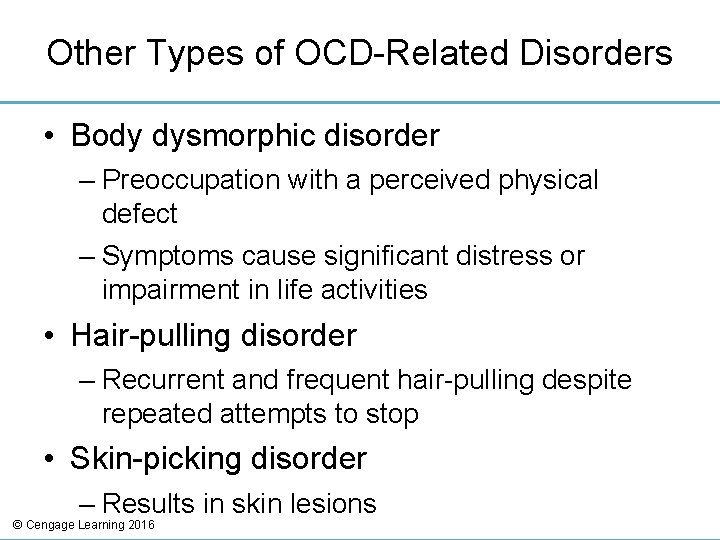 Other Types of OCD-Related Disorders • Body dysmorphic disorder – Preoccupation with a perceived