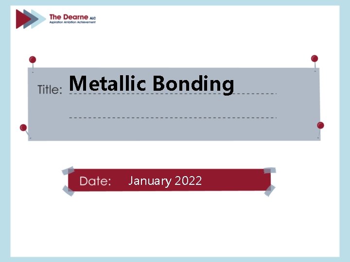 Metallic Bonding January 2022 
