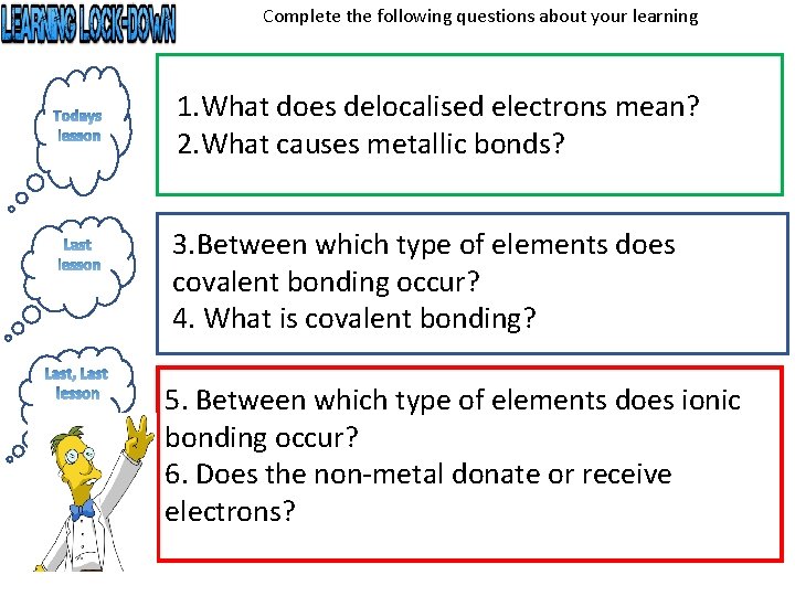 Complete the following questions about your learning 1. What does delocalised electrons mean? 2.