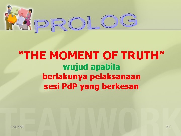 “THE MOMENT OF TRUTH” wujud apabila berlakunya pelaksanaan sesi Pd. P yang berkesan 1/8/2022