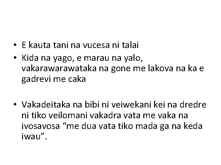  • E kauta tani na vucesa ni talai • Kida na yago, e