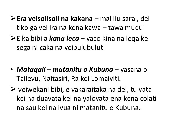 Ø Era veisoli na kakana – mai liu sara , dei tiko ga vei