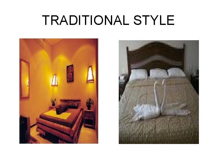 TRADITIONAL STYLE 