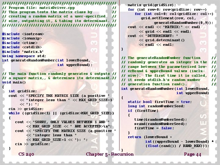 ////////////////////////// // Program file: matrix. Driver. cpp // // This program tests the matrix ////////////////////////// // Program file: matrix. Driver. cpp // // This program tests the matrix