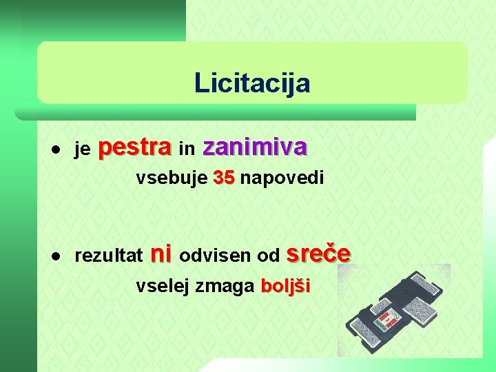 Licitacija l je pestra in zanimiva vsebuje 35 napovedi l rezultat ni odvisen od