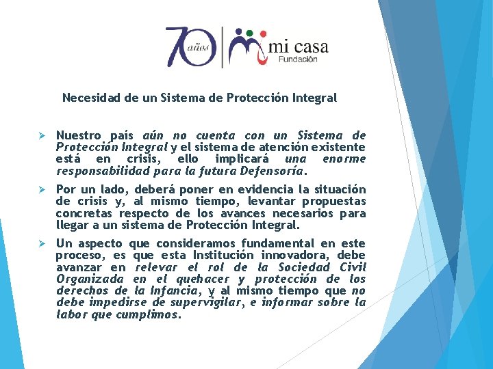 Necesidad de un Sistema de Protección Integral Ø Nuestro país aún no cuenta con