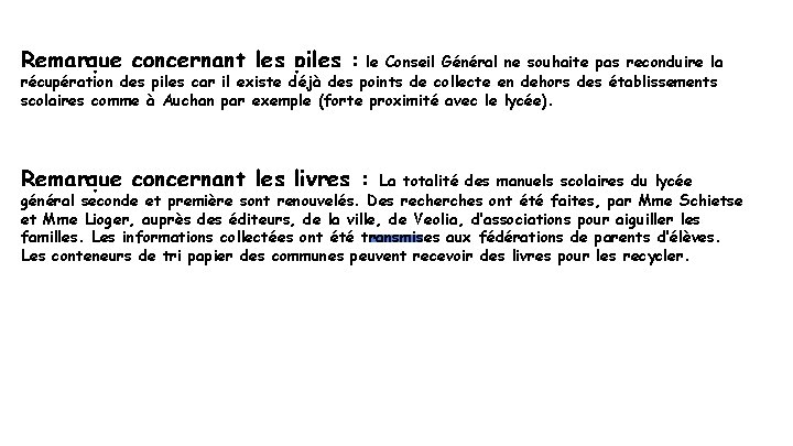 Remarque concernant les piles : le Conseil Général ne souhaite pas reconduire la récupération