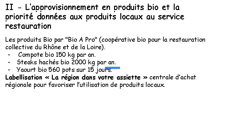 II - L’approvisionnement en produits bio et la priorité données aux produits locaux au