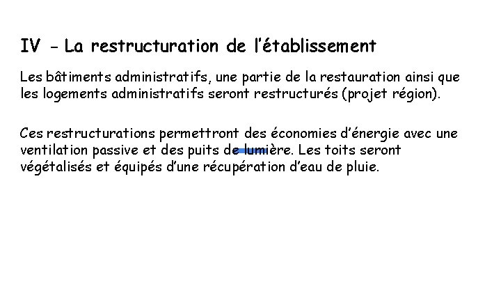 IV - La restructuration de l’établissement Les bâtiments administratifs, une partie de la restauration