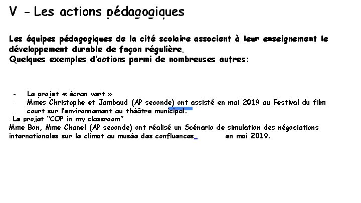 V - Les actions pédagogiques Les équipes pédagogiques de la cité scolaire associent à