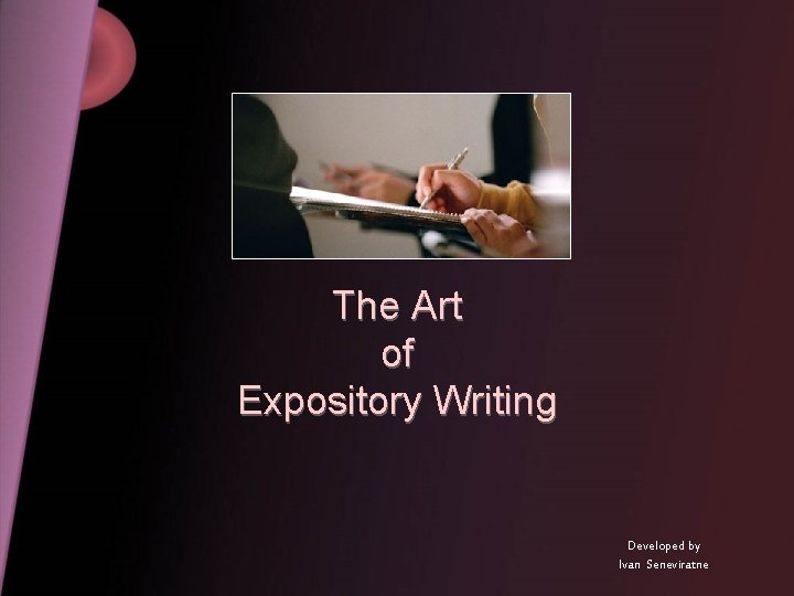 The Art of Expository Writing Developed by Ivan Seneviratne 