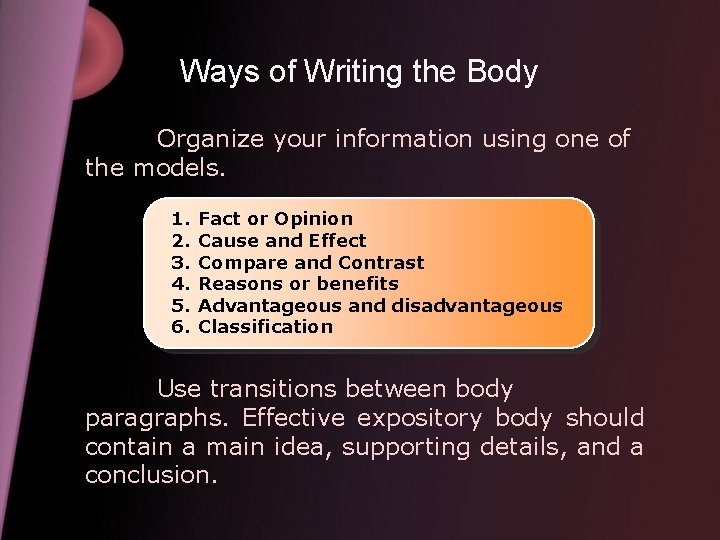 Ways of Writing the Body Organize your information using one of the models. 1.
