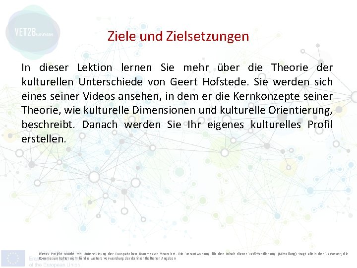 Ziele und Zielsetzungen In dieser Lektion lernen Sie mehr über die Theorie der kulturellen