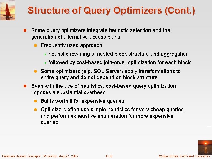 Structure of Query Optimizers (Cont. ) n Some query optimizers integrate heuristic selection and