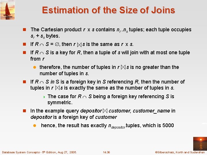 Estimation of the Size of Joins n The Cartesian product r x s contains