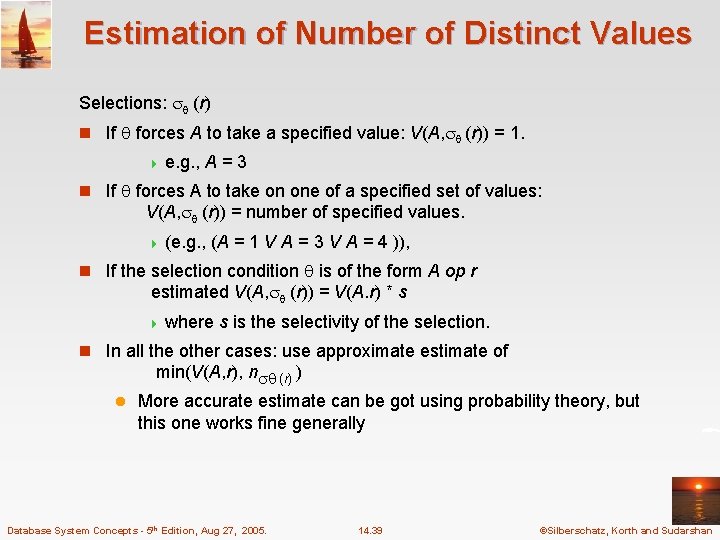 Estimation of Number of Distinct Values Selections: (r) n If forces A to take