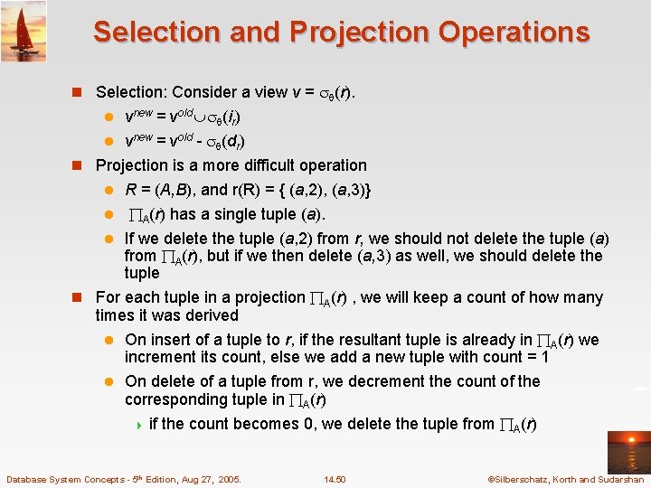 Selection and Projection Operations n Selection: Consider a view v = (r). vnew =