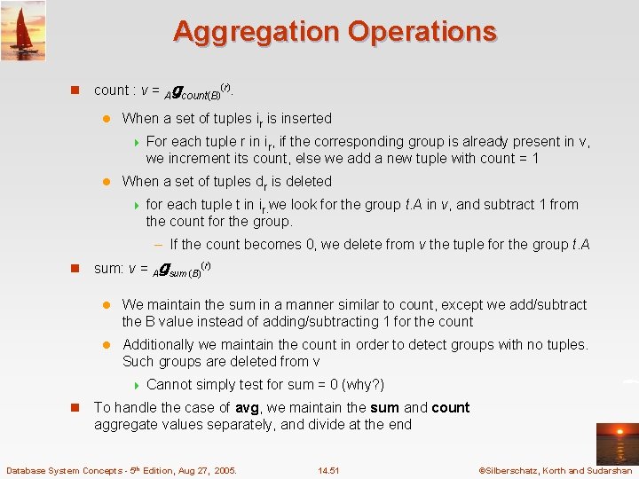 Aggregation Operations n count : v = Agcount(B)(r). l When a set of tuples
