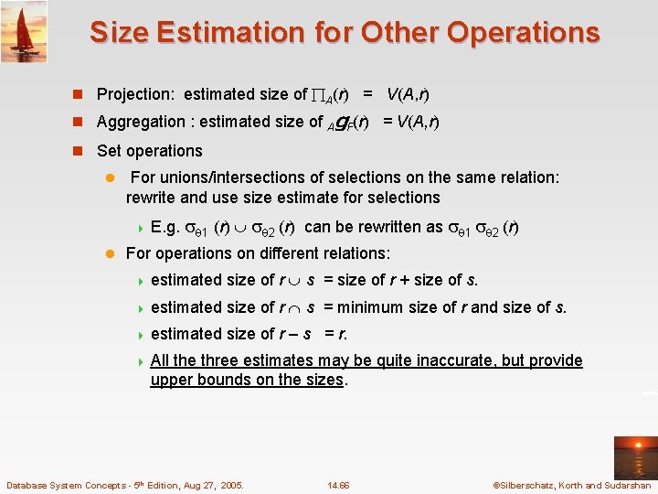 Size Estimation for Other Operations n Projection: estimated size of A(r) = V(A, r)