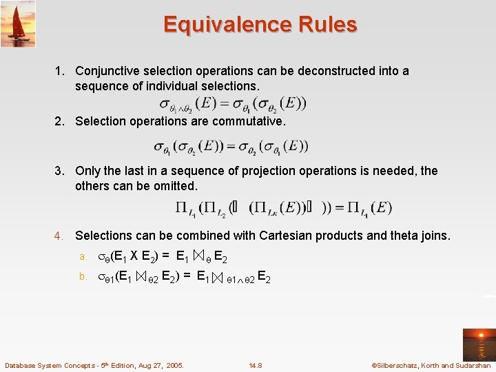 Equivalence Rules 1. Conjunctive selection operations can be deconstructed into a sequence of individual