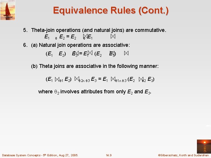 Equivalence Rules (Cont. ) 5. Theta-join operations (and natural joins) are commutative. E 1