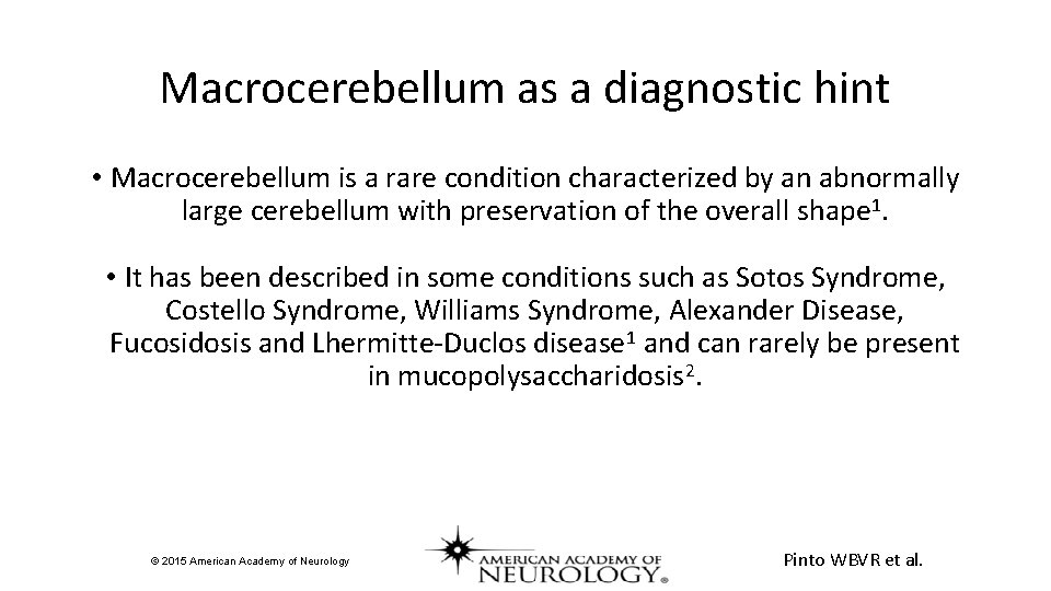 Macrocerebellum as a diagnostic hint • Macrocerebellum is a rare condition characterized by an