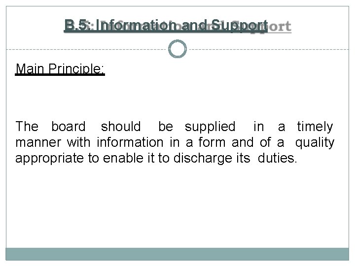 B. 5: Information and Support Main Principle: The board should be supplied in a