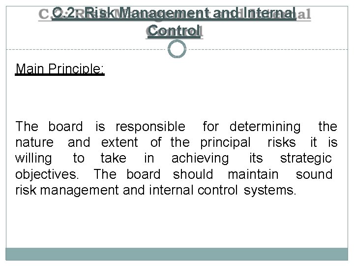 C. 2: Risk Management and Internal Control Main Principle: The board is responsible for