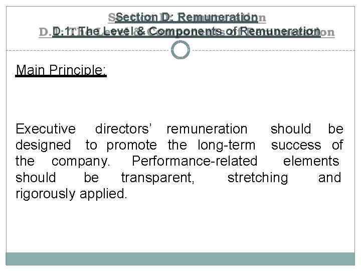 Section D: Remuneration D. 1: The Level & Components of Remuneration Main Principle: should