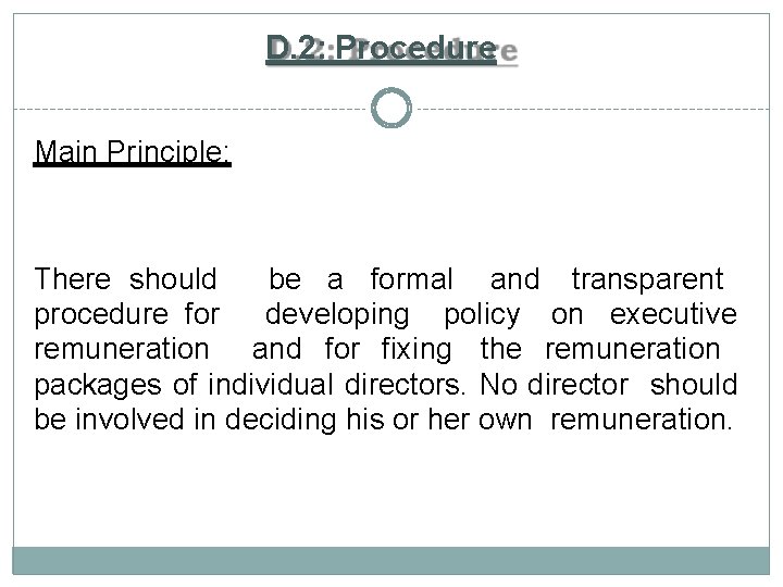 D. 2: Procedure Main Principle: be a formal and transparent There should developing policy