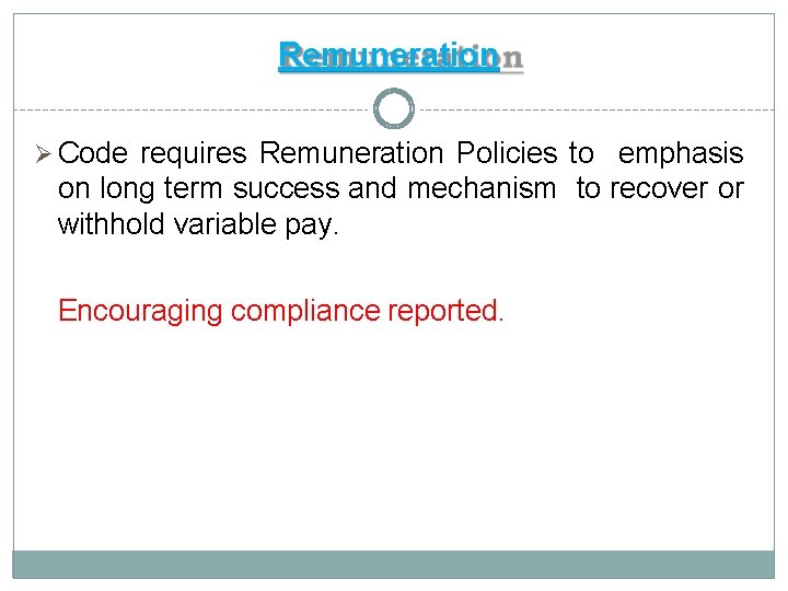 Remuneration Code requires Remuneration Policies to emphasis on long term success and mechanism to