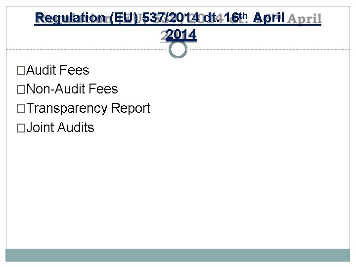 Regulation (EU) 537/2014 dt. 16 th April 2014 �Audit Fees �Non-Audit Fees �Transparency Report