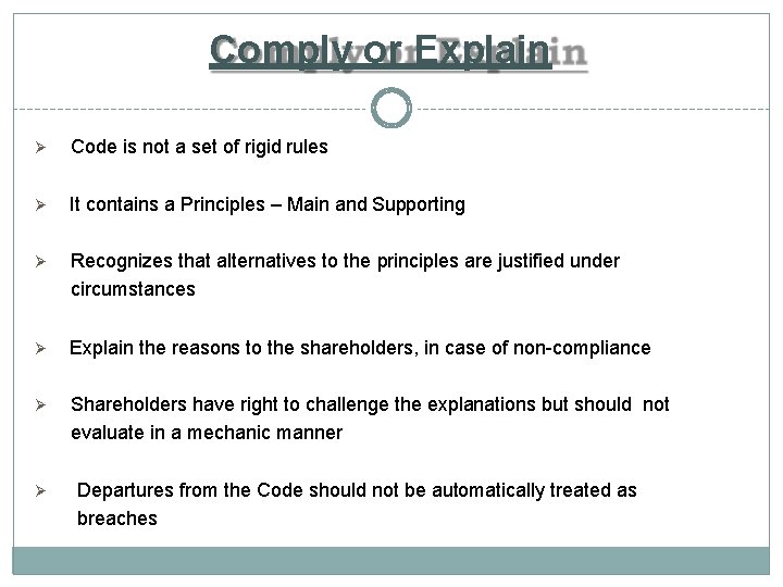 Comply or Explain Code is not a set of rigid rules It contains a