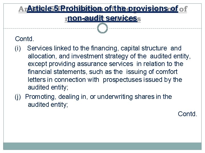 Article 5 Prohibition of the provisions of non-audit services Contd. (i) Services linked to