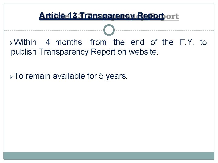 Article 13 Transparency Report Within 4 months from the end of the F. Y.