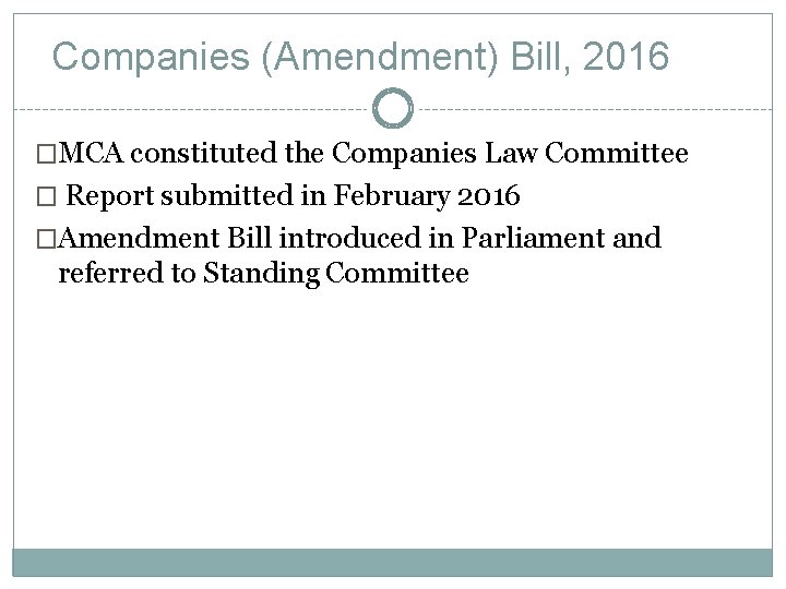 Companies (Amendment) Bill, 2016 �MCA constituted the Companies Law Committee � Report submitted in