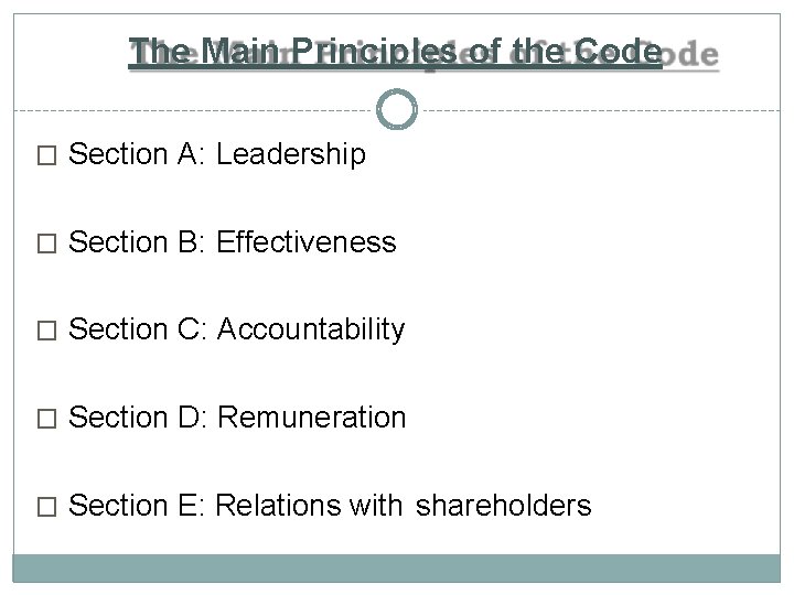 The Main Principles of the Code � Section A: Leadership � Section B: Effectiveness