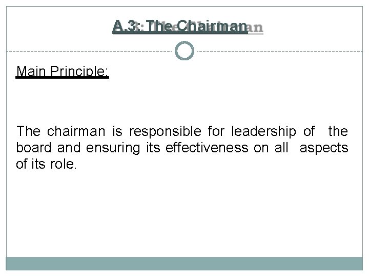 A. 3: The Chairman Main Principle: The chairman is responsible for leadership of the