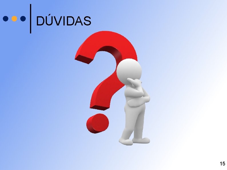 DÚVIDAS 15 