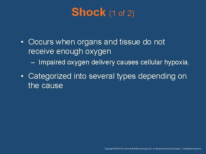 Shock (1 of 2) • Occurs when organs and tissue do not receive enough