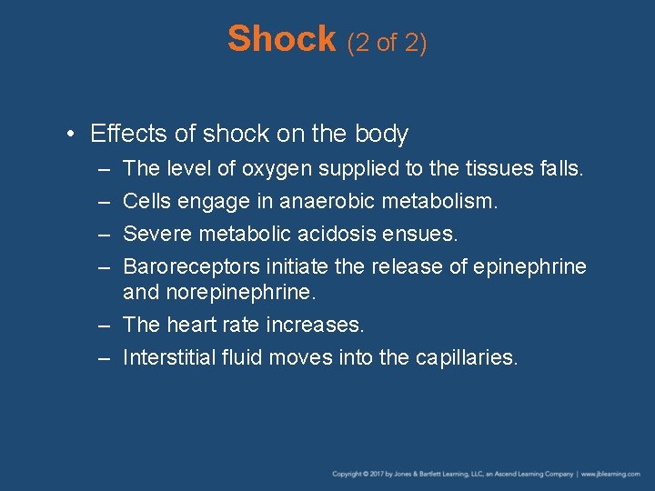 Shock (2 of 2) • Effects of shock on the body – – The