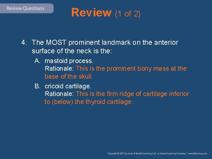 Review (1 of 2) 4. The MOST prominent landmark on the anterior surface of