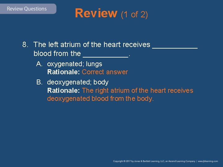 Review (1 of 2) 8. The left atrium of the heart receives ______ blood