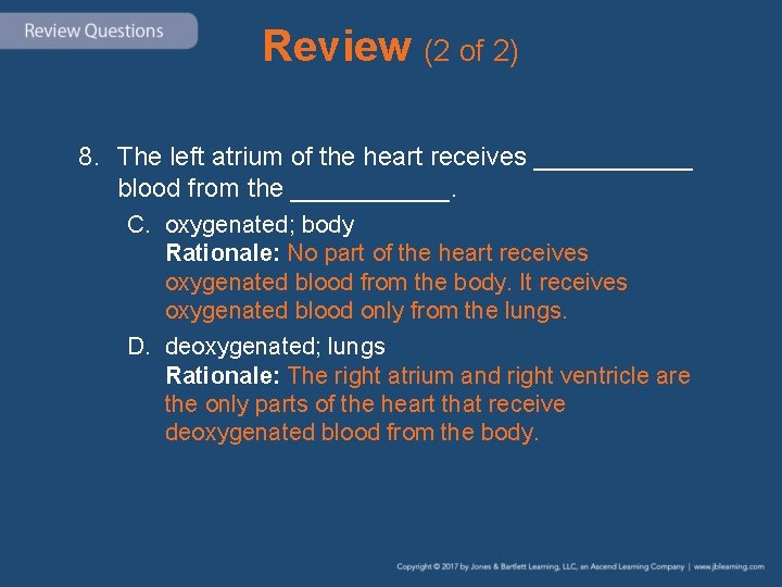 Review (2 of 2) 8. The left atrium of the heart receives ______ blood