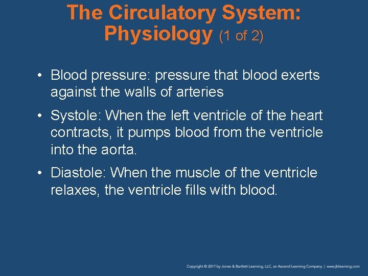 The Circulatory System: Physiology (1 of 2) • Blood pressure: pressure that blood exerts