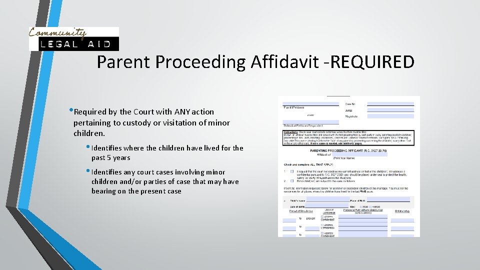 Parent Proceeding Affidavit -REQUIRED • Required by the Court with ANY action pertaining to