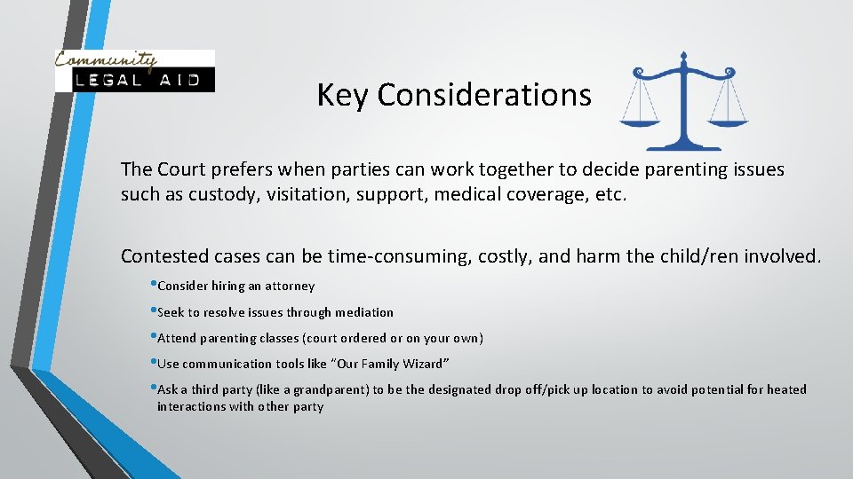 Key Considerations The Court prefers when parties can work together to decide parenting issues