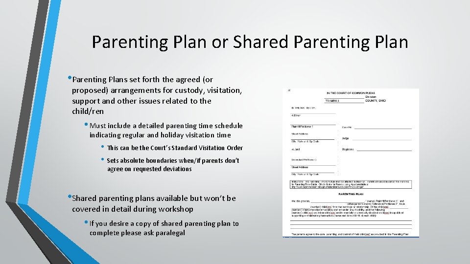 Parenting Plan or Shared Parenting Plan • Parenting Plans set forth the agreed (or