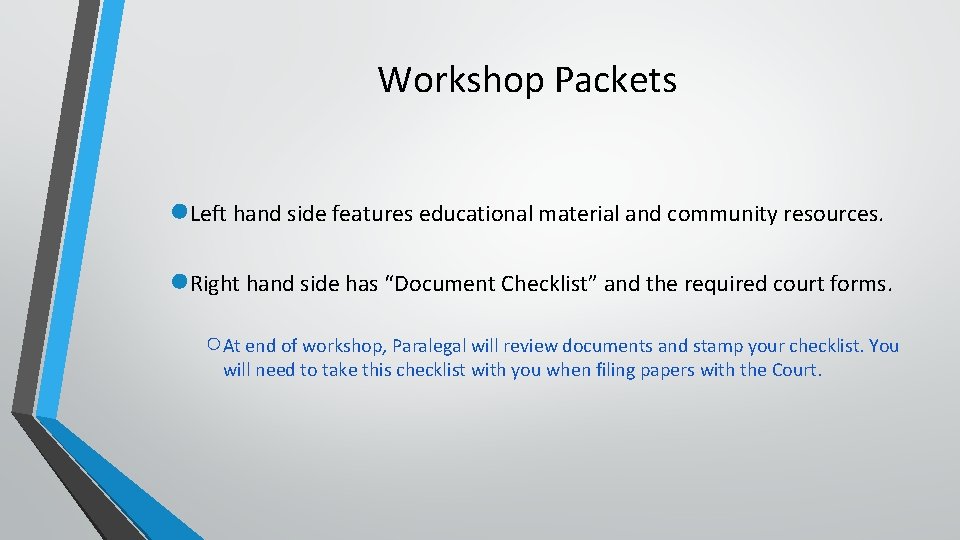 Workshop Packets ●Left hand side features educational material and community resources. ●Right hand side