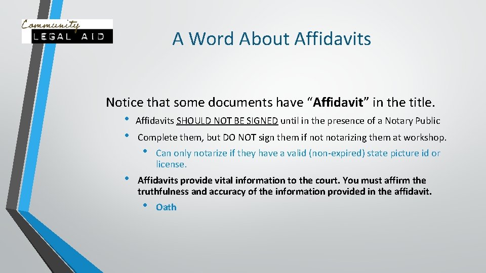 A Word About Affidavits Notice that some documents have “Affidavit” in the title. •